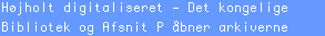 Hjholt digitaliseret - Det kongelige Bibliotek og Afsnit P bner arkiverne